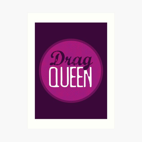 Drag Queen Art Print