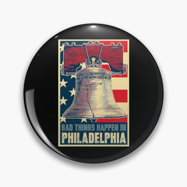 Item preview, Bad Things Happen in Philadelphia with America Flag Backdrop designed and sold by trendyzcom.