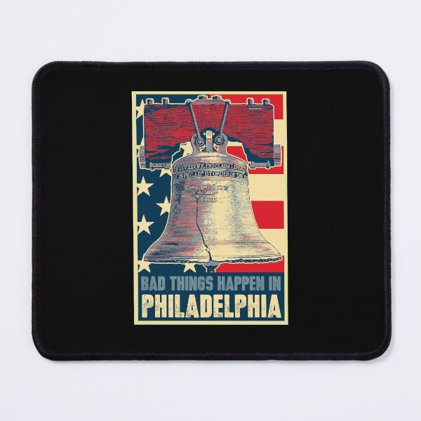 Item preview, Bad Things Happen in Philadelphia with America Flag Backdrop designed and sold by trendyzcom.