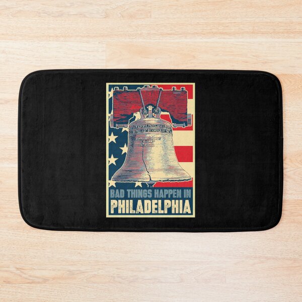 Item preview, Bad Things Happen in Philadelphia with America Flag Backdrop designed and sold by trendyzcom.