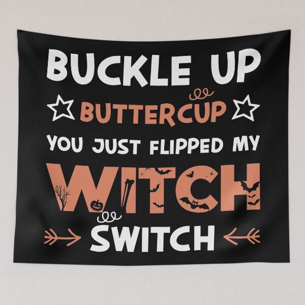 Item preview, Funny Sarcastic Buckle up Buttercup You Just Flipped My Witch Switch Typography Design for Halloween designed and sold by NightGleam.