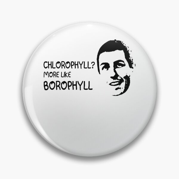 Item preview, Chlorophyll? More Like Borophyll designed and sold by NancyLucy9.