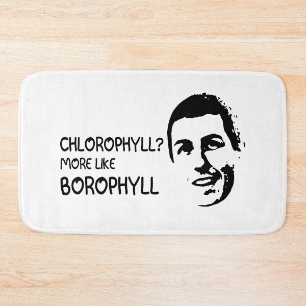 Item preview, Chlorophyll? More Like Borophyll designed and sold by NancyLucy9.