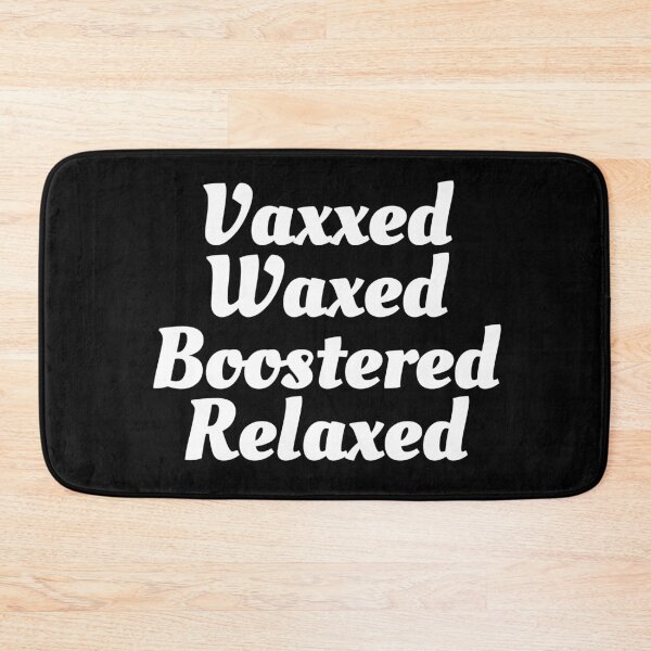 Item preview, Vaxxed Waxed Boostered Relaxed (White Text)- Covid Booster Shot for Vaccinated People designed and sold by CaitU.