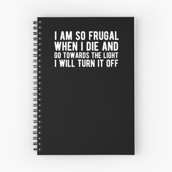 Item preview, I Am So Frugal When I Die And Go Towards The Light I Will Turn It Turn It Off  designed and sold by AritraSur.