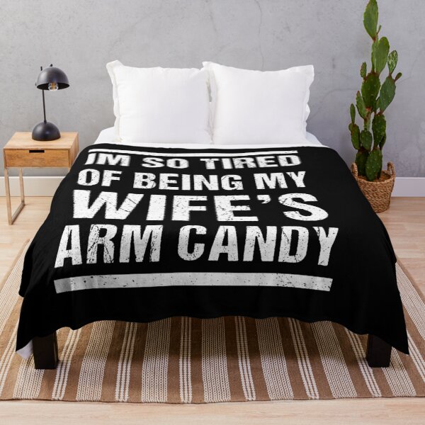 Item preview, I'm tired of being my wife's arm candy, funny gift for husband, funny gift for boyfriend, funny gift for men designed and sold by Raminovitch.