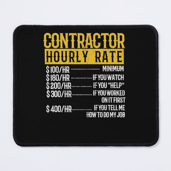 Item preview, Contractor Hourly Rate ~ Funny Contractor Quote designed and sold by TeesYouWant.