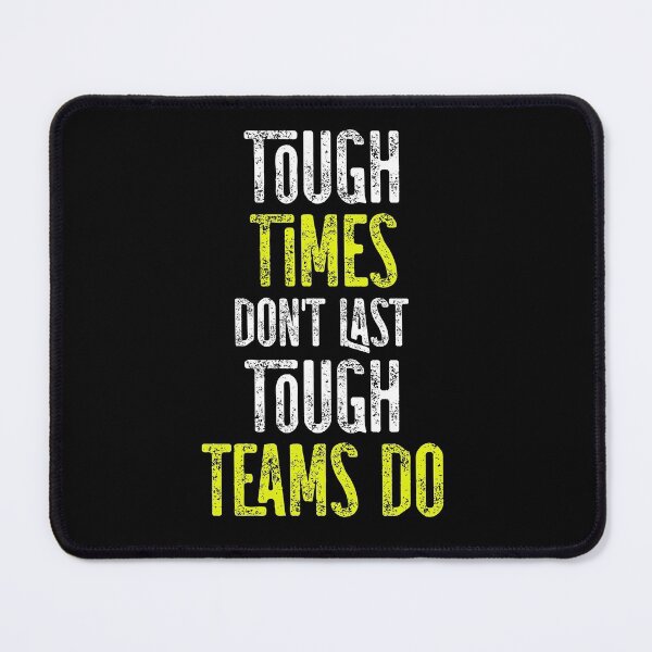 Item preview, Tough Times Don't Last Tough Teams Do designed and sold by TeesYouWant.