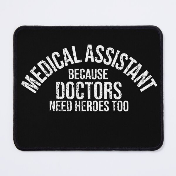 Item preview, Medical Assistants Because Doctors Need Heroes Too designed and sold by TeesYouWant.