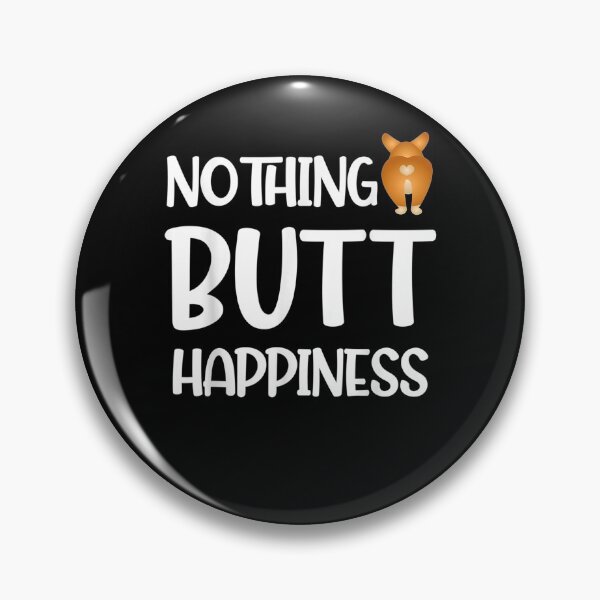 Item preview,  Corgi Nothing Butt Happiness Owner Lover designed and sold by dlouise22.