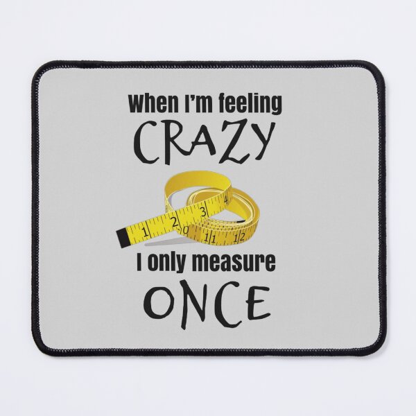 Item preview, Only Measure Once designed and sold by designbyjodyb.