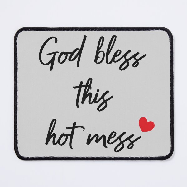 Item preview, God bless/hot mess designed and sold by designbyjodyb.