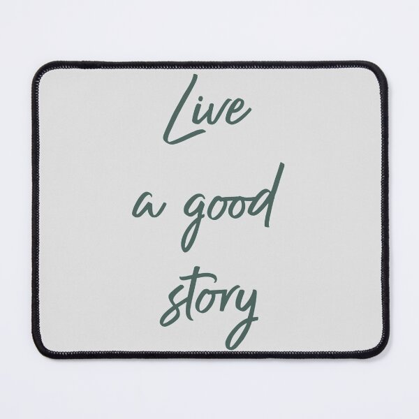 Item preview, Live a Good Story designed and sold by designbyjodyb.