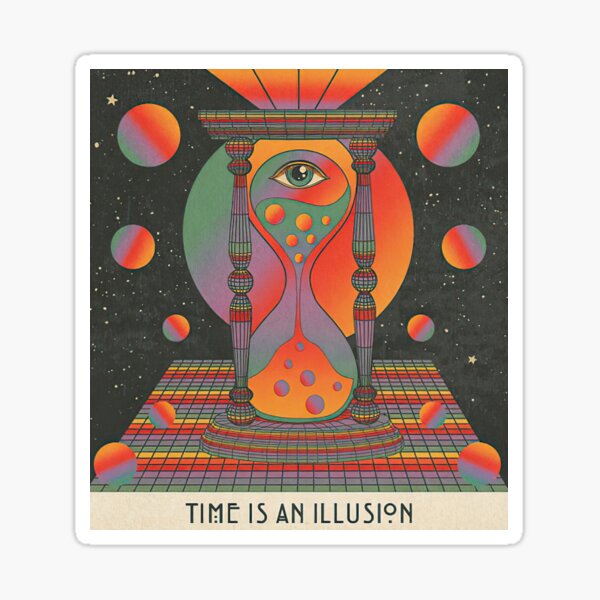 Time Is An Illusion Stickers Redbubble