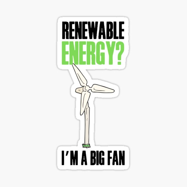 Item preview, Renewable energy? I’m a big fan! Funny science puns. designed and sold by HROC.