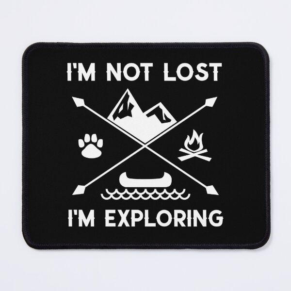 Item preview, I'm Not Lost, I'm Exploring designed and sold by AtisanArt.