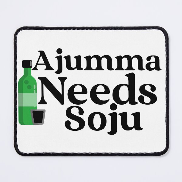 Item preview, Ajumma Needs Soju designed and sold by Edenjodie.