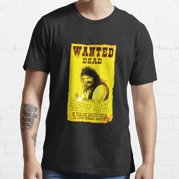 Cactus Jack Wanted Dead Mick Foley Mens T-shirt