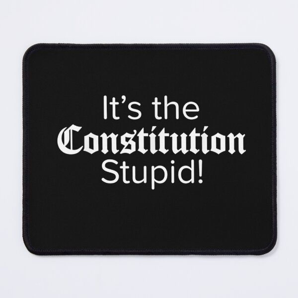 Item preview, It's The Constitution Stupid Citizen Right American Freedom T-Shirt designed and sold by Tourane-Navy.