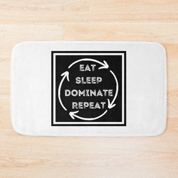 Item preview, Eat Sleep Dominate Repeat designed and sold by ijdesigns.