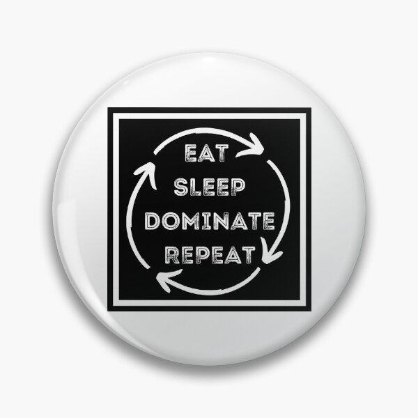 Item preview, Eat Sleep Dominate Repeat designed and sold by ijdesigns.