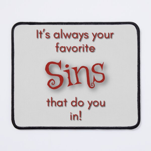 Item preview, Favorite Sins designed and sold by designbyjodyb.