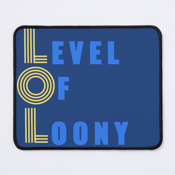 Item preview, Level Of Loony designed and sold by Colorful Misfits.