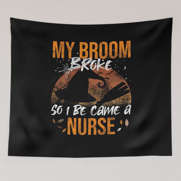 Item preview, My Broom Broke So I Be Came A Nurse designed and sold by Ridaelb.