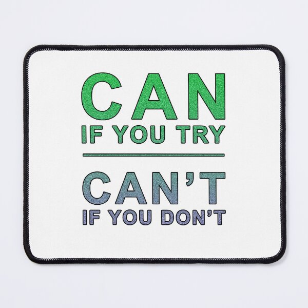 Item preview, Can if you try motivational quote designed and sold by LindaCooke.