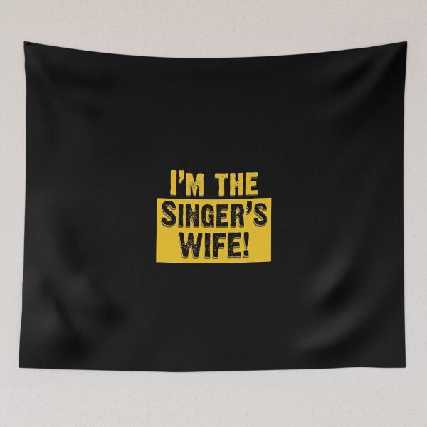 Item preview, I'm the singer's wife! designed and sold by EdgyDesignForU.