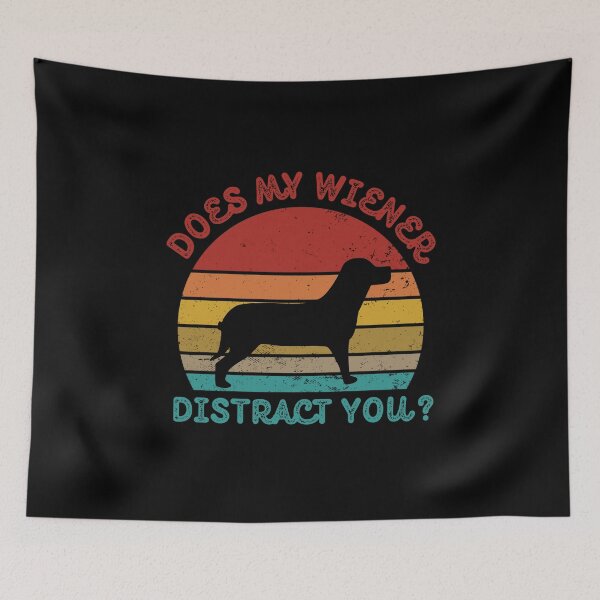 Item preview, Does My Wiener Distract You designed and sold by Davestre.