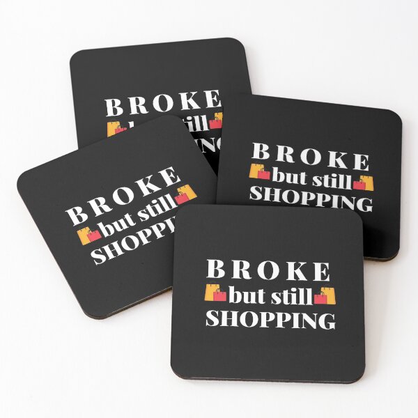 Item preview, Broke but still shopping (White Text)- Shopaholic and Shopping Lover designed and sold by CaitU.