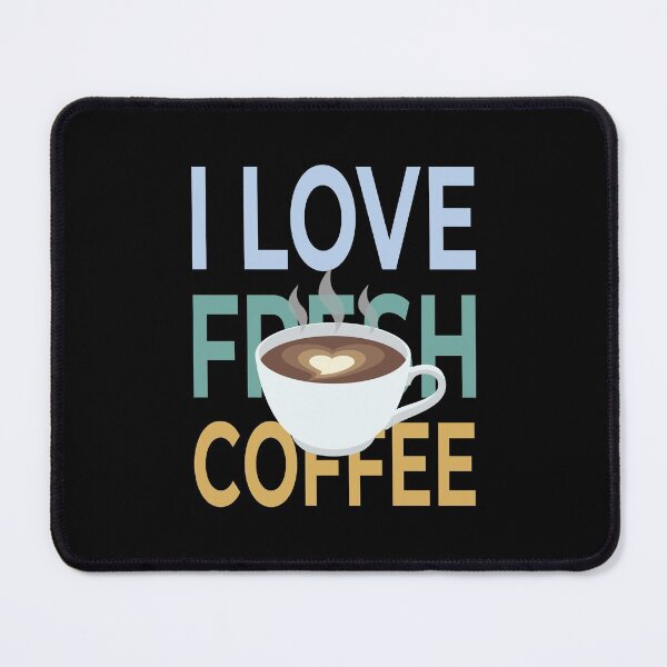 Item preview, I Love Fresh Coffee designed and sold by AllInCoffee.