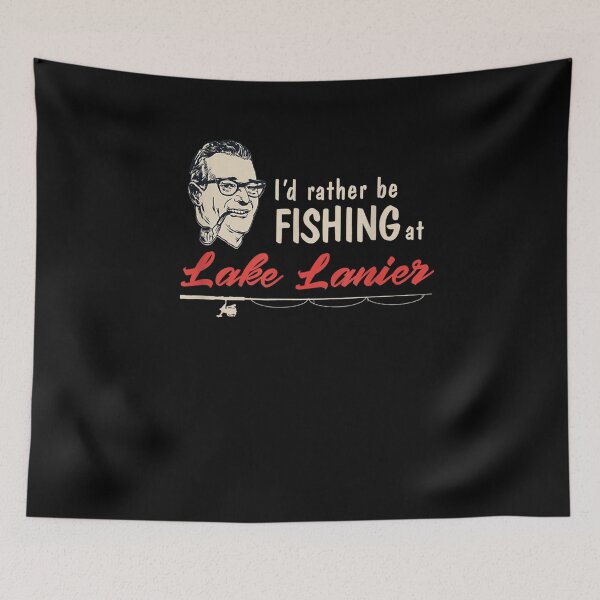Item preview,  Lake Lanier Life Rather Fishing designed and sold by dlouise22.