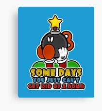 Some Days you can't get Rid of a Bomb Canvas Print