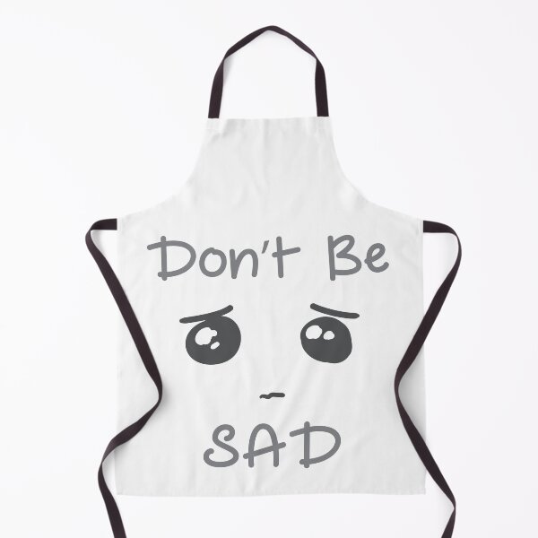 Item preview, Dont be Sad Eyes Emoji Sad face emoji Sorrow Cry Low Mood Face Apparel Essential Motivation Inspiration Joy Mood designed and sold by DesignByHeartUK.
