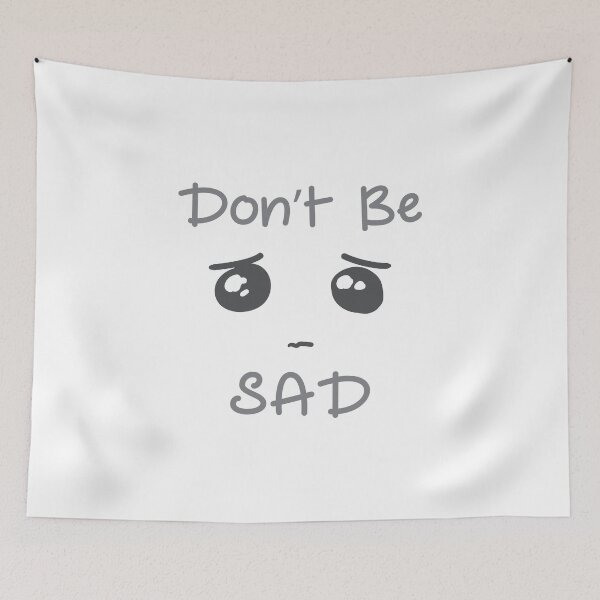 Item preview, Dont be Sad Eyes Emoji Sad face emoji Sorrow Cry Low Mood Face Apparel Essential Motivation Inspiration Joy Mood designed and sold by DesignByHeartUK.