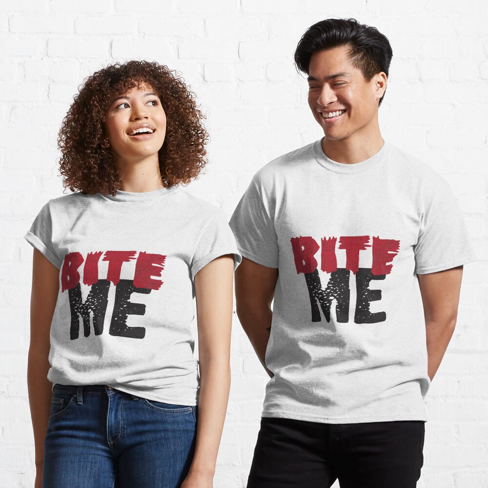 Bite Me Classic T-Shirt
