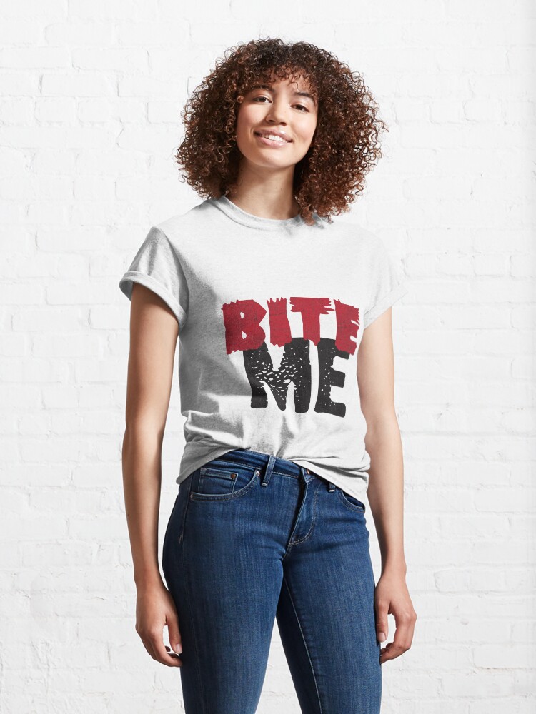 Thumbnail 4 of 7, Classic T-Shirt, Bite Me designed and sold by DamnAssFunny.