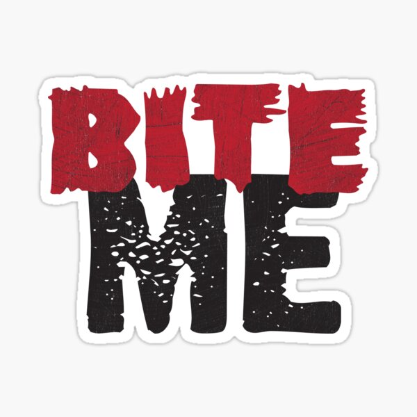 Bite Me Sticker