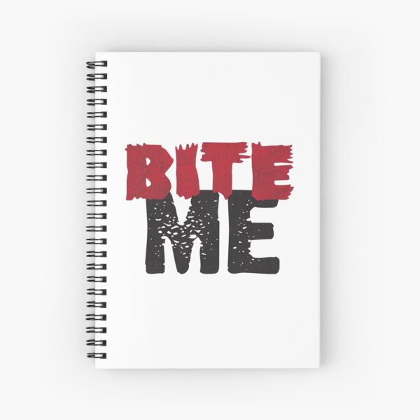 Bite Me Spiral Notebook