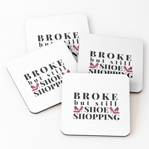 Item preview, Broke but still Shoe shopping (Black Text)- Shopaholic, Shopping Lover and Shoe Lover designed and sold by CaitU.
