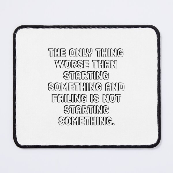 Item preview, Entrepreneur Quotes - The only thing worse than starting something and failing is not starting something. designed and sold by Inspirationmotivation.