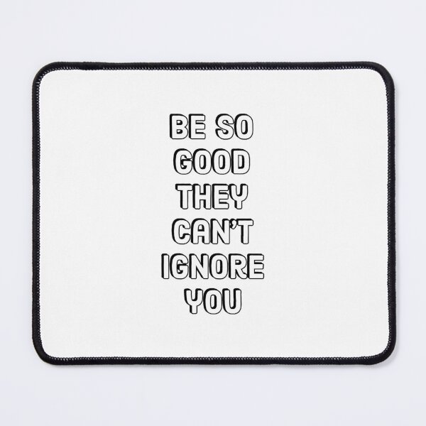 Item preview, Hustle quotes -  Be so good they can’t ignore you. designed and sold by Inspirationmotivation.