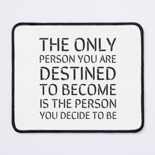 Item preview, The only person you are destined to become is the person you decide to be designed and sold by Inspirationmotivation.