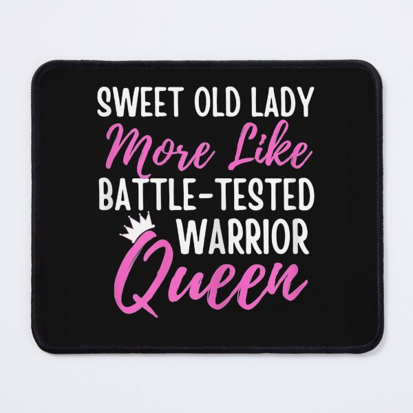 Item preview, Sweet Old Lady More Like BattleTested Warrior Queen designed and sold by sharpbell.