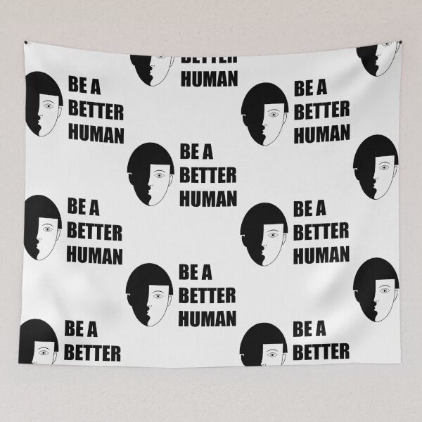 Item preview, BE A BETTER HUMAN designed and sold by MOno PRINT.