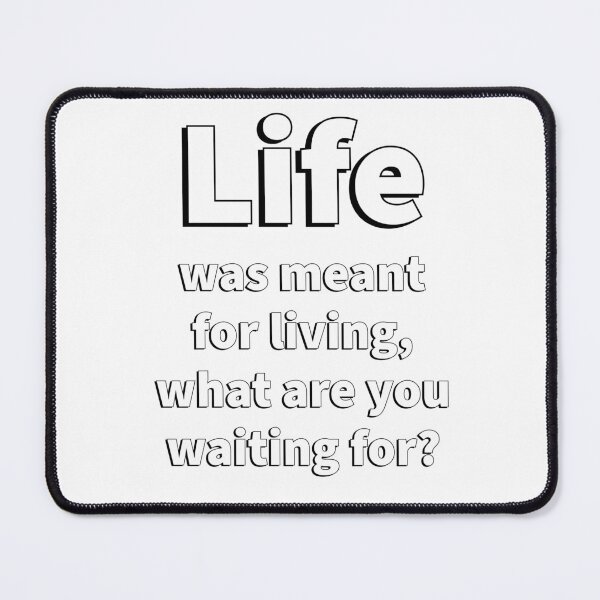 Item preview, Life was meant for living, what are you waiting for_ inspiration quote designed and sold by Inspirationmotivation.