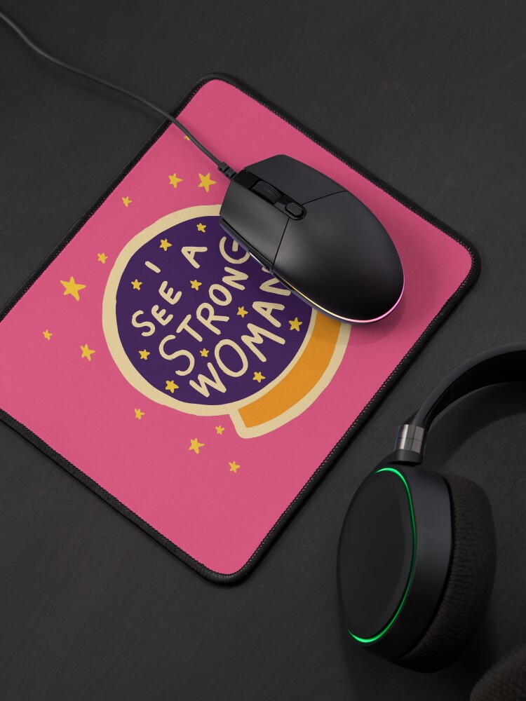 Alternate view of I see a strong woman Mouse Pad