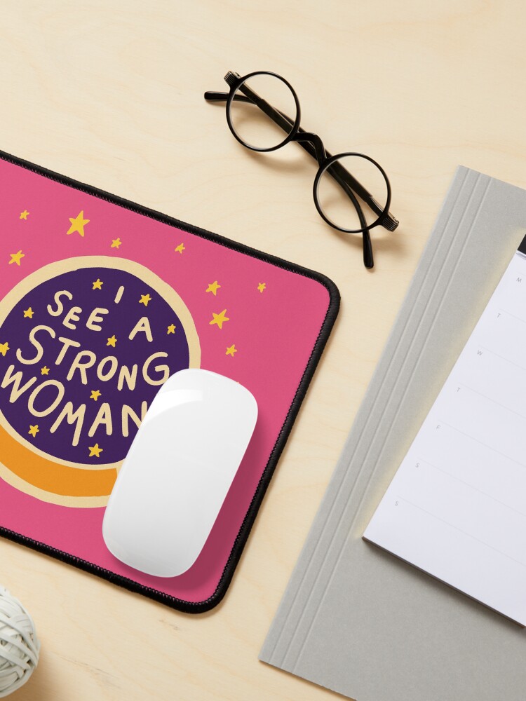 Alternate view of I see a strong woman Mouse Pad